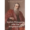 KNYGA Gordon Graham Scottish Philosophy After the Enlightenment