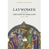 KNYGA Gordon M Reynolds Laywomen and the Crusade in England, 1150-1300