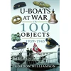 KNYGA Gordon Williamson U-Boats at War in 100 Objects, 1939-1945