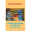 KNYGA Grace Nichols I Have Crossed an Ocean
