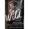 KNYGA Graham Boynton Wild: The Life of Peter Beard: Photographer, Adventurer, Lover