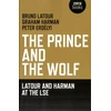 KNYGA Graham Harman Prince and the Wolf: Latour and Harman at the LSE, The