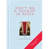 KNYGA Grall Don't be a Tourist in Paris, The Messy Nessy Chic Guide