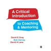 KNYGA Gray David E Critical Introduction to Coaching and Mentoring