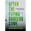 KNYGA Greg Eghigian After the Flying Saucers Came