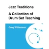 KNYGA Greg Williamson Jazz Traditions A Collection of Drum Set Teaching