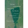 KNYGA Gregory M Thaler Saving a Rainforest and Losing the World