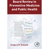 KNYGA Gregory Schwaid Board Review in Preventive Medicine and Public Health
