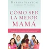 KNYGA Gregory W Slayton Como ser la mejor mama