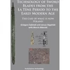 KNYGA Grzegorz Babinski Technology of Sword Blades from the La Tene Period to the Early Modern Age