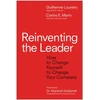 KNYGA Gui Loureiro Reinventing the Leader, How to Change Yourself to Change Your Company