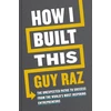 KNYGA Guy Raz How I Built This