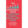 KNYGA H Kent Baker Savvy Investor's Guide to Avoiding Pitfalls, Frauds, and Scams
