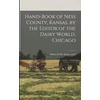 KNYGA Hand-book of Ness County, Kansas, by the Editor of the Dairy World, Chicago