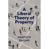 KNYGA Hanoch Dagan Liberal Theory of Property