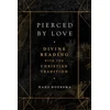 KNYGA Hans Boersma Pierced by Love – Divine Reading with the Christian Tradition