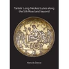 KNYGA Hans De Zeeuw Tanbur Long-Necked Lutes along the Silk Road and beyond