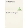 KNYGA Hans Sachs Drei Fastnachtsspiele