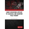 KNYGA Harish Parthasarathy Large Deviations Applied to Classical and Quantum Field Theory