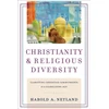 KNYGA Harold A Netland Christianity and Religious Diversity – Gaivinantis Christian Commitments in a Globalizing Age