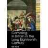 KNYGA Harris Bob Gambling in Britain in the Long Eighteenth Century