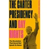 KNYGA Harris Dousemetzis Carter Presidency and Gay Rights