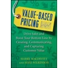 KNYGA Harry Macdivitt Value-Based Pricing: Drive Sales and Boost Your Bottom Line by Creating, Communicating and Capturing Customer Value