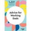KNYGA Harvard Business Review Harvard Business Review Advice for Working Dads (HBR Working Parents Series)