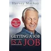 KNYGA Harvey Mackay Getting a Job is a Job