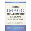 KNYGA Harville Hendrix Doing Imago Relationship Therapy in the Space-Between