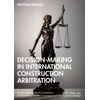 KNYGA Haytham Besaiso Decision-making in International Construction Arbitration