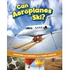 KNYGA Heather E Schwartz Can Aeroplanes Ski?