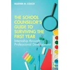 KNYGA Heather M Couch School Counselor’s Guide to Surviving the First Year
