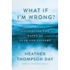 KNYGA Heather Thompson Day What If I'm Wrong?, Navigating the Waves of Fear and Failure