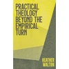 KNYGA Heather Walton Practical Theology Beyond the Empirical Turn
