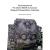 KNYGA Hee Sook Lee-Niinioja Continuity of Pre-Islamic Motifs in Javanese Mosque Ornamentation, Indonesia