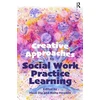 KNYGA Heidi Dix Creative Approaches to Social Work Practice Learning