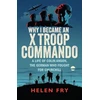 KNYGA Helen Fry Why I Became an X Troop Commando