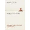 KNYGA Helen Fryer Esperanto Teacher A Simple Course for Non-Grammarians