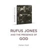 KNYGA Helen Holt Quaker Quicks: Rufus Jones and the Presence of God