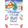 KNYGA Helen J Rolfe Christmas at the Little Waffle Shack