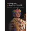 KNYGA Helen Nicholson Ecologies of Amateur Theatre