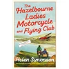 KNYGA Helen Simonson Hazelbourne Ladies Motorcycle and Flying Club