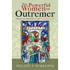 KNYGA Helena P Schrader Powerful Women of Outremer