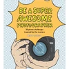 KNYGA Henry Carroll Be a Super Awesome Photographer