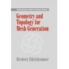KNYGA Herbert Edelsbrunner Geometry and Topology for Mesh Generation