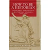 KNYGA Herman Paul How to be a Historian