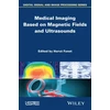 KNYGA Herve Fanet Medical Imaging Based on Magnetic Fields and Ultrasounds