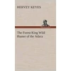 KNYGA Hervey Keyes Forest King Wild Hunter of the Adaca