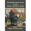 KNYGA Hew Strachan British Home Front and the First World War